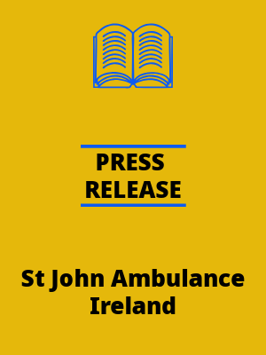 Press Release by St John Ambulance Ireland