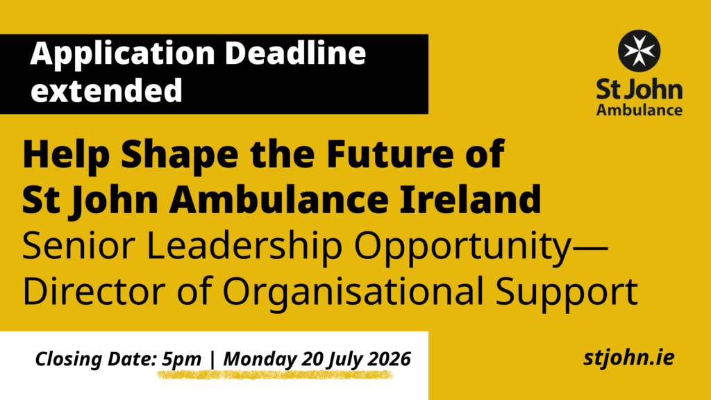 St John Ambulance Ireland recruitment graphic promoting the Director of Organisational Support role. Final week to apply. Applications close at 5pm on Monday 20 July 2026. Visit stjohn.ie for details.